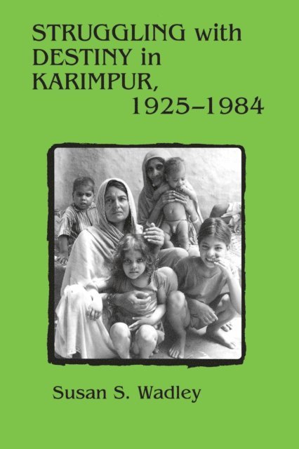 Susan S. Wadley - Struggling with Destiny in Karimpur, 1925-1984, E-bok