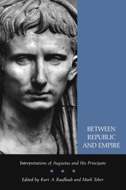 Mark Toher, Kurt A. Raaflaub - Between Republic and Empire, E-bok