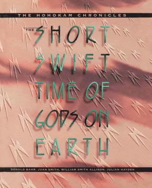 Julian Hayden, William Smith Allison, Juan Smith, Donald Bahr - Short, Swift Time of Gods on Earth, E-bok