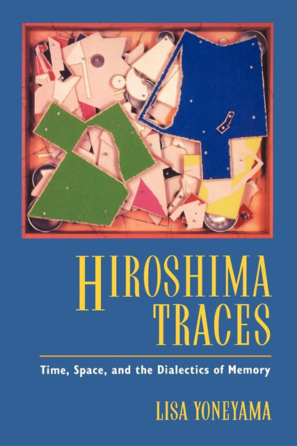 Lisa Yoneyama - Hiroshima Traces, E-bok