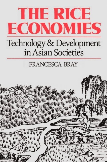 Francesca Bray - Rice Economies, E-bok
