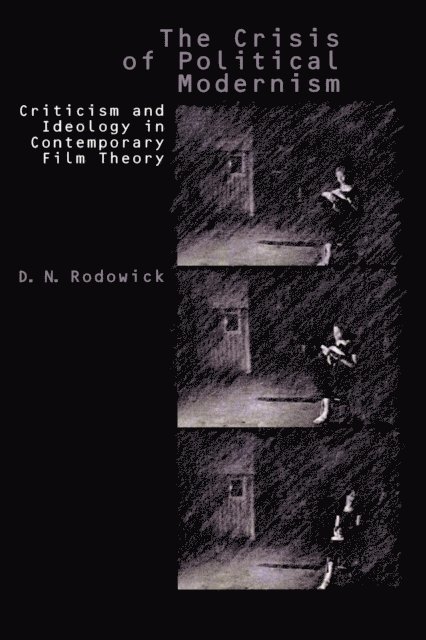 D. N. Rodowick - Crisis of Political Modernism, E-bok