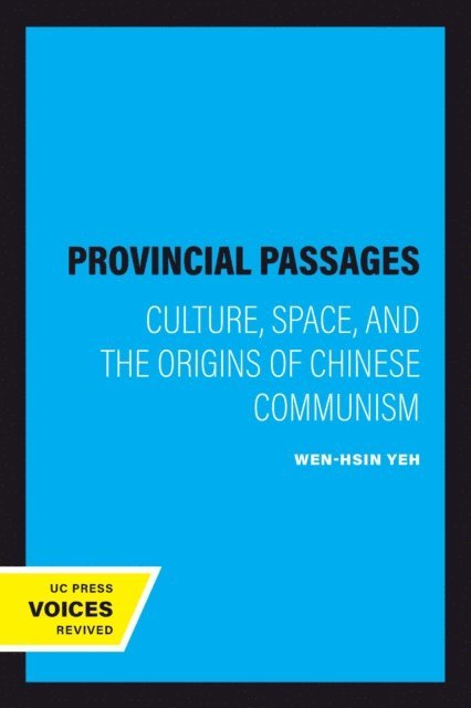 Wen-hsin Yeh - Provincial Passages, E-bok