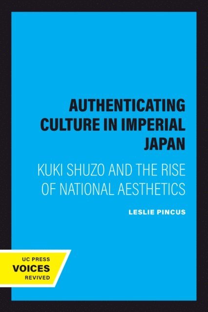Leslie Pincus - Authenticating Culture in Imperial Japan, E-bok