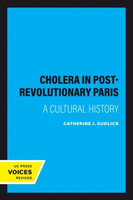 Catherine J. Kudlick - Cholera in Post-Revolutionary Paris, E-bok