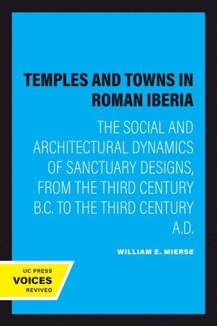 William E. Mierse - Temples and Towns in Roman Iberia, E-bok