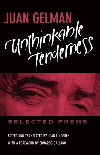 Juan Gelman, Joan Lindgren - Unthinkable Tenderness, E-bok