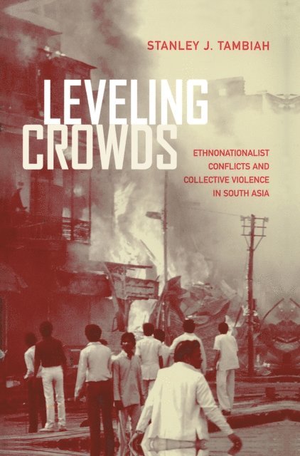 Stanley J. Tambiah - Leveling Crowds, E-bok