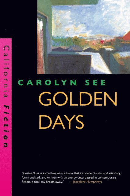 Carolyn See - Golden Days, E-bok