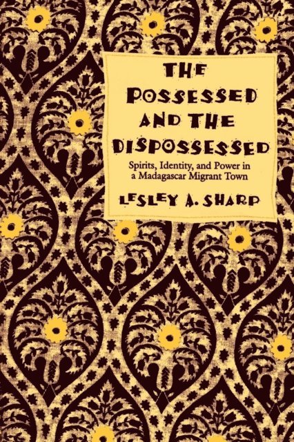 Lesley A. Sharp - Possessed and the Dispossessed, E-bok