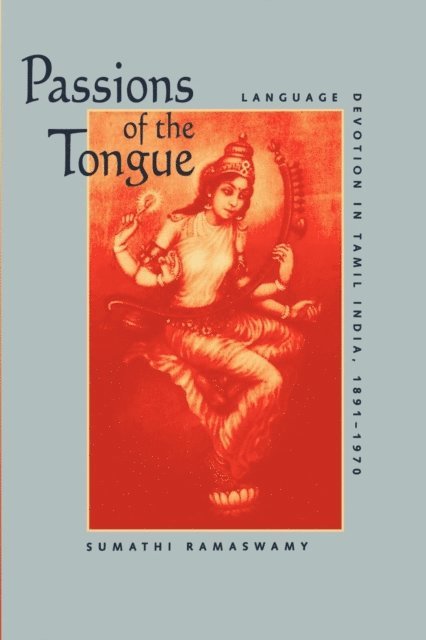 Sumathi Ramaswamy - Passions of the Tongue, E-bok