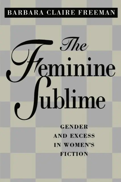 Barbara Claire Freeman - Feminine Sublime, E-bok. Tillgänglighet: Lägg i varukorg