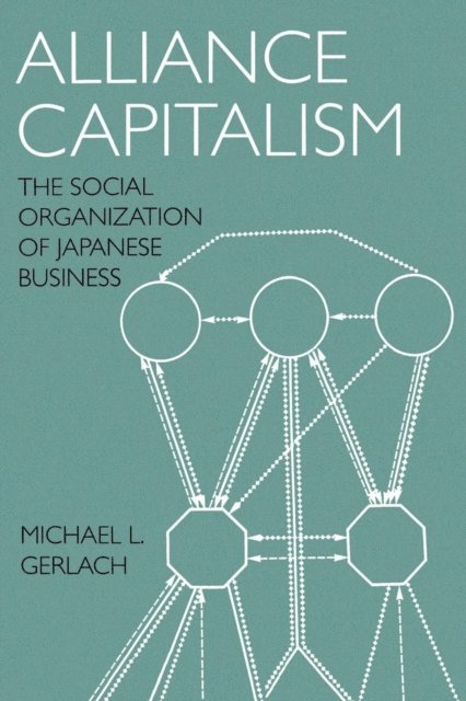 Michael L. Gerlach - Alliance Capitalism, E-bok