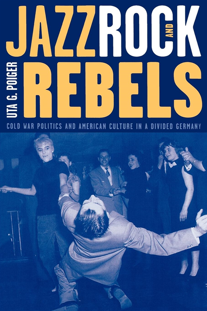 Uta G. Poiger - Jazz, Rock, and Rebels, E-bok