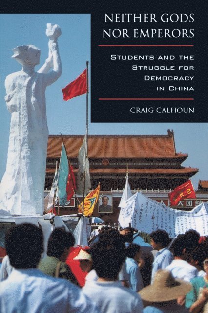 Craig Calhoun - Neither Gods nor Emperors, E-bok