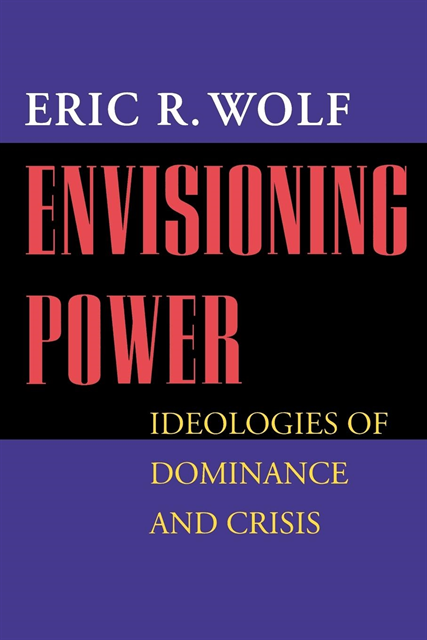 Eric R. Wolf - Envisioning Power, E-bok