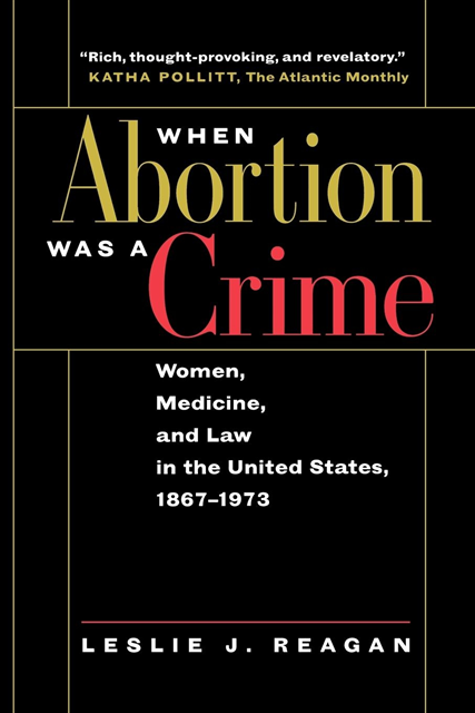 Leslie J. Reagan - When Abortion Was a Crime, E-bok