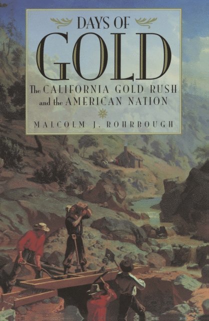 Malcolm J. Rohrbough - Days of Gold, E-bok
