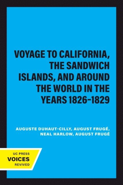 Auguste Duhaut-Cilly, Neal Harlow, August Fruge - Voyage to California, the Sandwich Islands, and Around the World in the Years 1826-1829, E-bok
