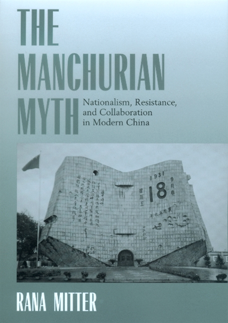 Rana Mitter - Manchurian Myth, E-bok