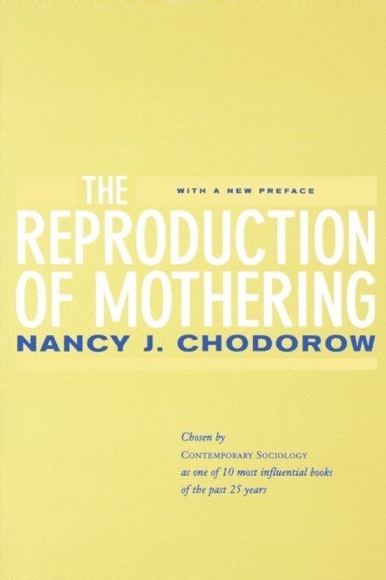 Nancy J. Chodorow - Reproduction of Mothering, E-bok