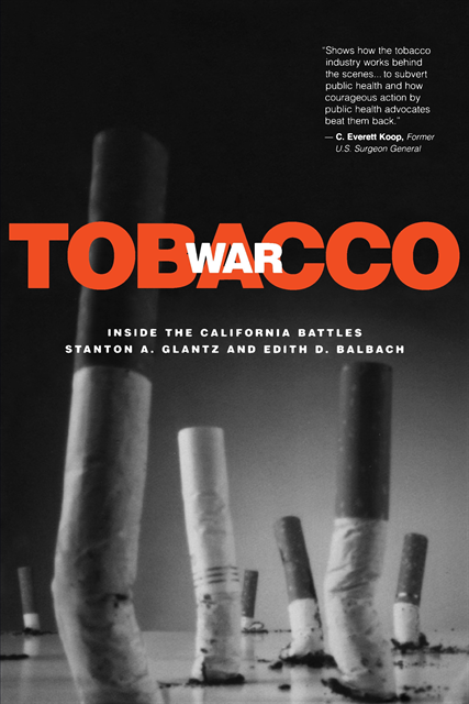 Edith D. Balbach, Stanton A. Glantz - Tobacco War, E-bok