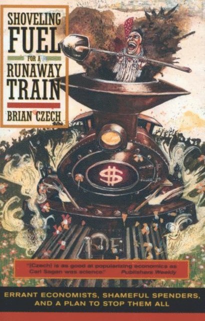 Brian Czech - Shoveling Fuel for a Runaway Train, E-bok