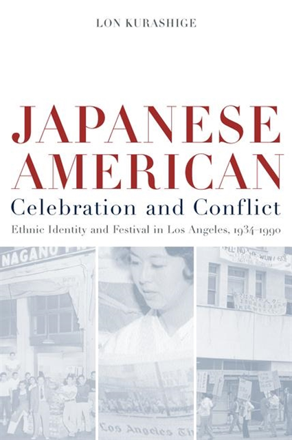 Lon Kurashige - Japanese American Celebration and Conflict, E-bok