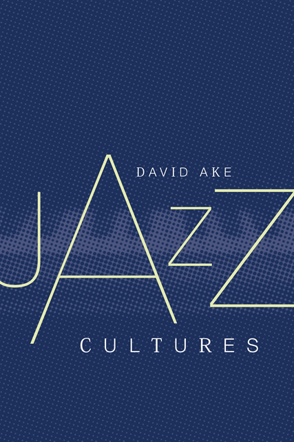 David Ake - Jazz Cultures, E-bok