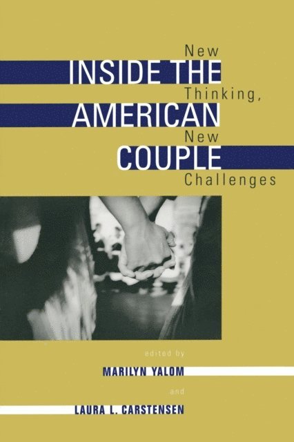 Barbara Gulpi, Estelle Freedman, Laura Carstensen, Marilyn Yalom - Inside the American Couple, E-bok