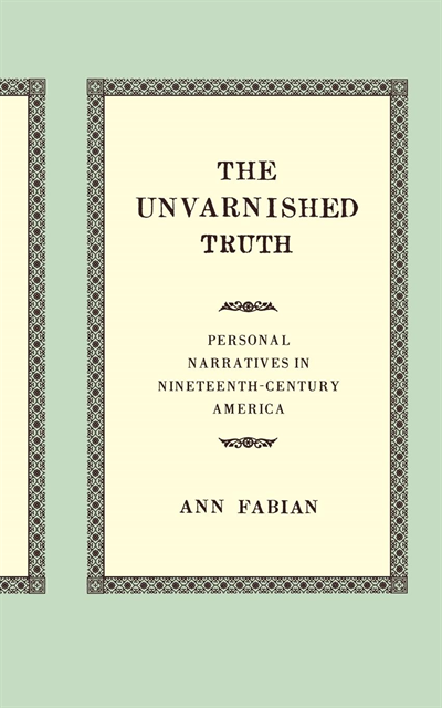 Ann Fabian - Unvarnished Truth, E-bok