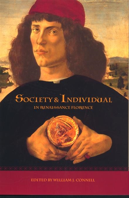 William J. Connell - Society and Individual in Renaissance Florence, E-bok