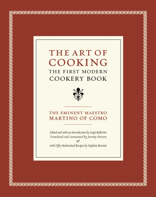 Maestro Martino of Como, Luigi Ballerini - Art of Cooking, E-bok