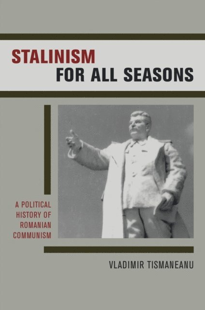 Vladimir Tismaneanu - Stalinism for All Seasons, E-bok