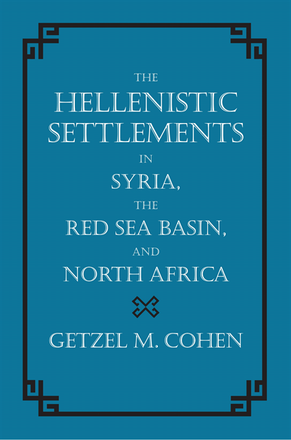 Getzel M. Cohen - Hellenistic Settlements in Syria, the Red Sea Basin, and North Africa, E-bok