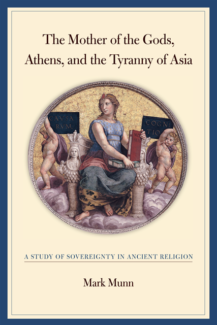 Mark H. Munn - Mother of the Gods, Athens, and the Tyranny of Asia, E-bok
