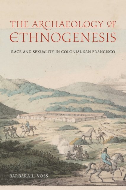 Barbara L. Voss - Archaeology of Ethnogenesis, E-bok