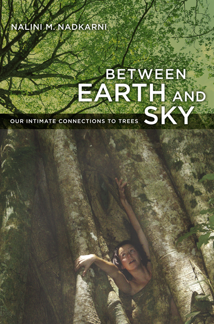 Nalini Nadkarni - Between Earth and Sky, E-bok