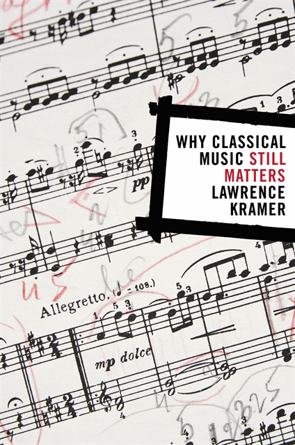 Lawrence Kramer - Why Classical Music Still Matters, E-bok