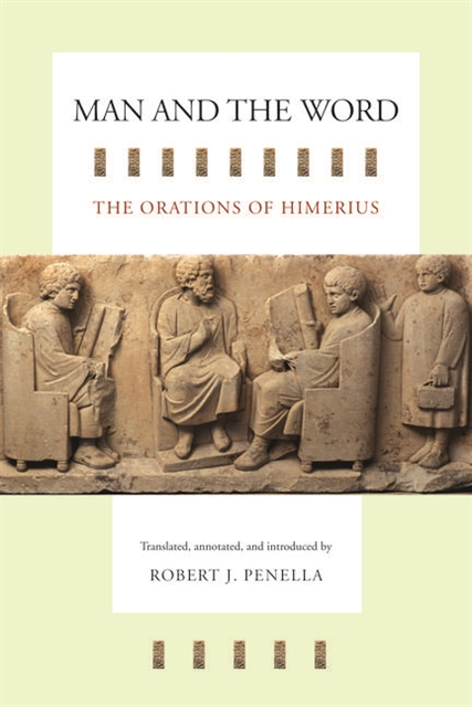 Himerius, Robert J. Penella - Man and the Word, E-bok