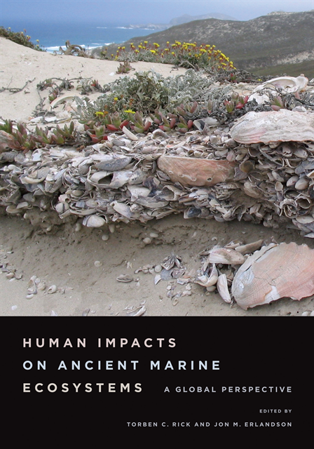 Jon M. Erlandson, Torben C. Rick - Human Impacts on Ancient Marine Ecosystems, E-bok