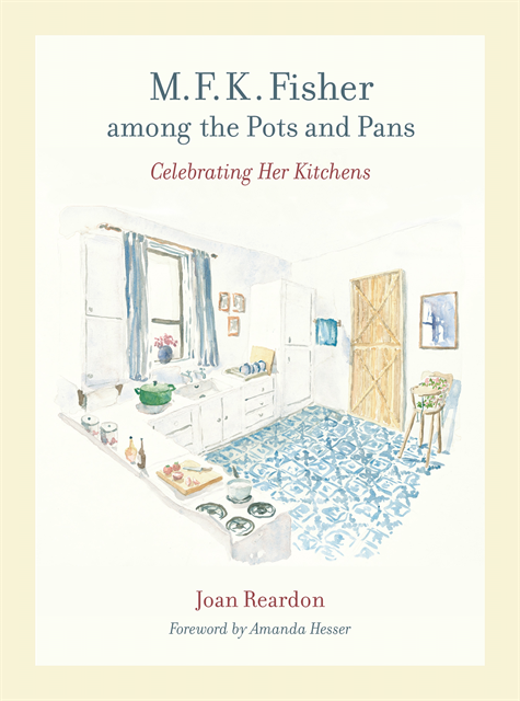 Joan Reardon - M. F. K. Fisher among the Pots and Pans, E-bok
