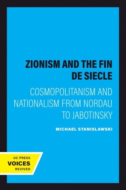 Michael Stanislawski - Zionism and the Fin de Siecle, E-bok
