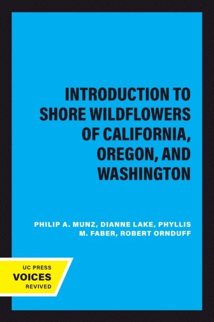 Philip A. Munz, Phyllis M. Faber, Dianne Lake - Introduction to Shore Wildflowers of California, Oregon, and Washington, E-bok