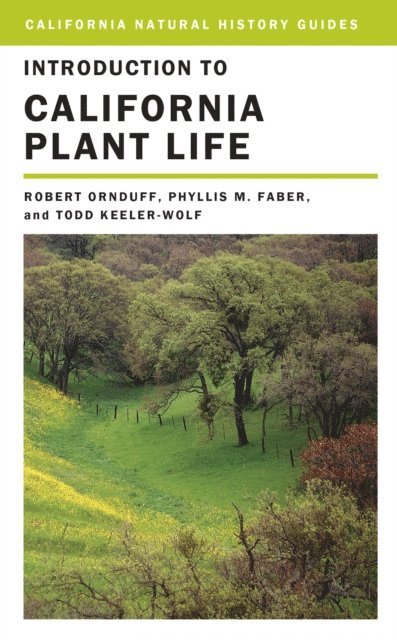 Todd Keeler Wolf, Phyllis M. Faber, Robert Ornduff - Introduction to California Plant Life, E-bok