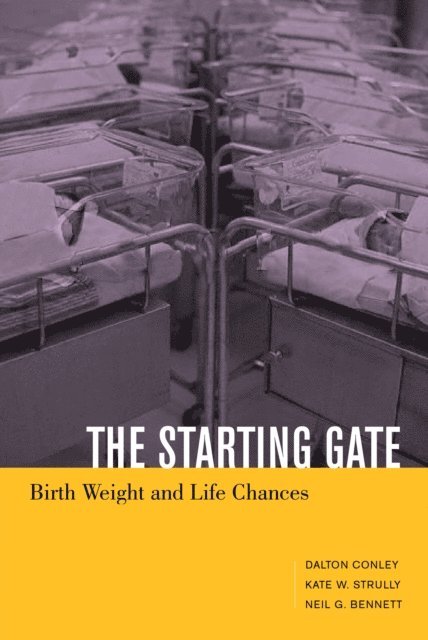 Neil G Bennett, Kate Wetteroth Strully, Dalton Conley - Starting Gate, E-bok