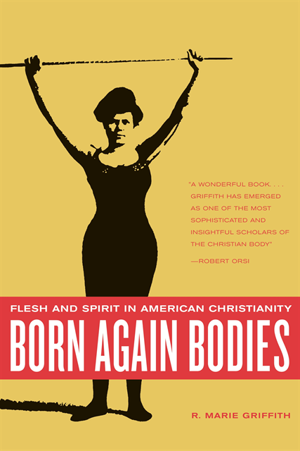 R. Marie Griffith - Born Again Bodies, E-bok