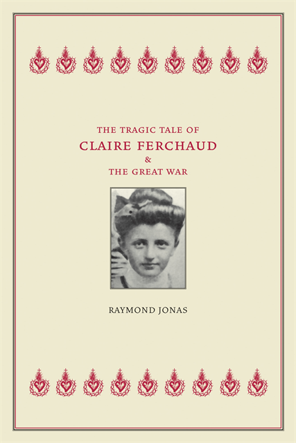 Raymond Jonas - Tragic Tale of Claire Ferchaud and the Great War, E-bok