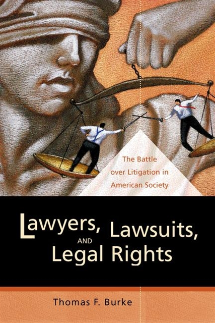 Thomas F. Burke - Lawyers, Lawsuits, and Legal Rights, E-bok