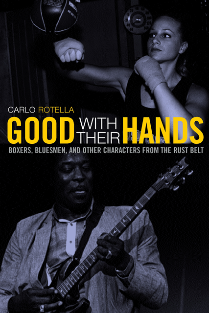 Carlo Rotella - Good with Their Hands, E-bok